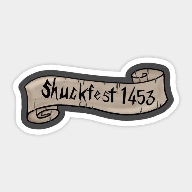 Shuckfest 1453 Sticker by Leemon2000